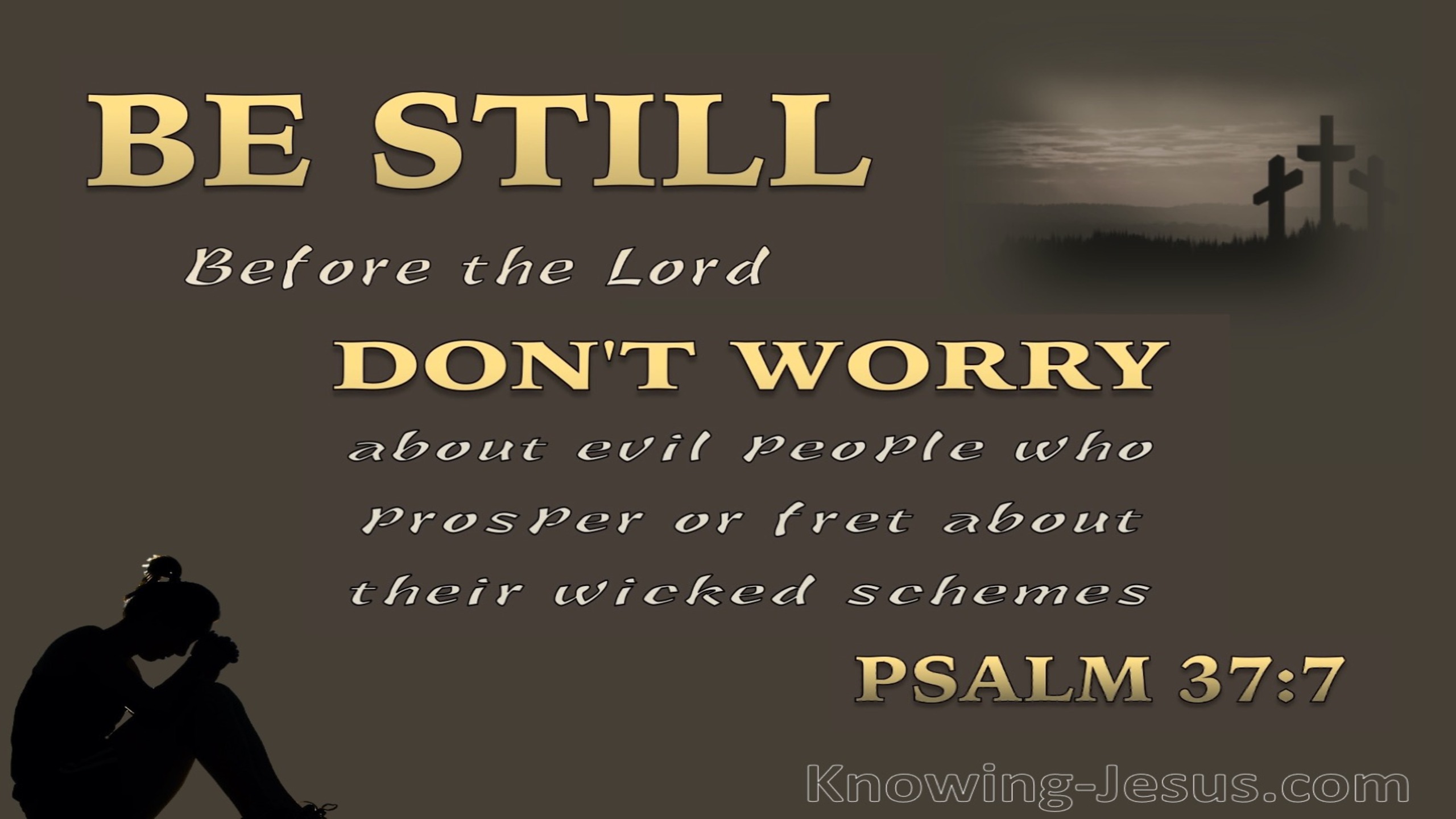 Psalm 37:7 Be Still In The Presence Of The Lord (brown)